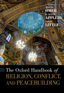 The Oxford Handbook of Religion, Conflict, and Peacebuilding