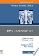 Lung Transplantation  An Issue of Thoracic Surgery Clinics   E Book