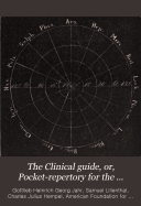 The Clinical guide, or, Pocket-repertory for the treatment of acute and chronic diseases