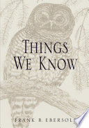 Things We Know PDF Book By Frank B. Ebersole