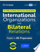 International Organizations and Bilateral Relations for UPSC and State Civil Services Examinations
