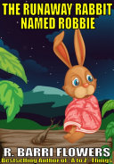 The Runaway Rabbit Named Robbie (A Children's Picture Book) [Pdf/ePub] eBook