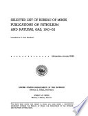 Selected List of Bureau of Mines Publications on Petroleum and Natural Gas  1910 62