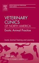 Exotic Animal Training and Learning, An Issue of Veterinary Clinics: Exotic Animal Practice