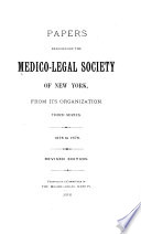 Papers Read Before the Medico-legal Society of New York, from Its Organization