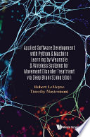 Applied Software Development With Python   Machine Learning By Wearable   Wireless Systems For Movement Disorder Treatment Via Deep Brain Stimulation Book
