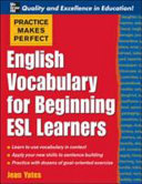 Practice Makes Perfect  English Vocabulary For Beginning ESL Learners