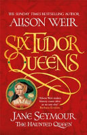 Six Tudor Queens: Jane Seymour, the Haunted Queen image