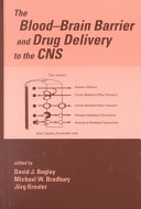 The Blood Brain Barrier and Drug Delivery to the CNS Book