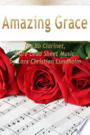 Amazing Grace for Bb Clarinet  Pure Lead Sheet Music by Lars Christian Lundholm
