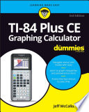 TI 84 Plus CE Graphing Calculator For Dummies