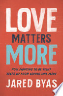Love Matters More PDF Book By Jared Byas