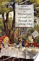 Alice s Adventures in Wonderland and Through the Looking Glass PDF Book