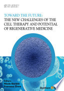 Toward the Future  The New Challenges of the Cell Therapy and Potential of Regenerative Medicine