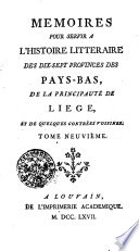 Mémoires pour servir à l'histoire littéraire des dix-sept provinces des Pays-Bas de la principaut de Liege