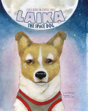 Laika the Space Dog: First Hero in Outer Space