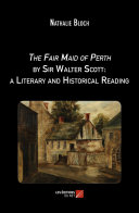 The Fair Maid of Perth by Sir Walter Scott  a Literary and Historical Reading