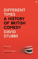 Different times : a history of British comedy /
