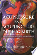 Acupressure and Acupuncture during Birth Book