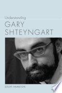 Understanding Gary Shteyngart PDF Book By Geoff Hamilton