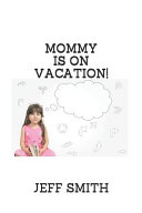 Mommy Is on Vacation!