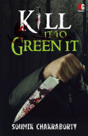 Kill it to Green it [Pdf/ePub] eBook
