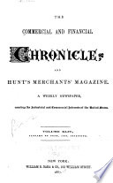 The Commercial & Financial Chronicle and Hunt's Merchants' Magazine