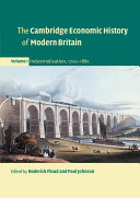 The Cambridge Economic History of Modern Britain: Volume 1, Industrialisation, 1700–1860