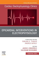 Epicardial Interventions in Electrophysiology An Issue of Cardiac Electrophysiology Clinics, E-Book