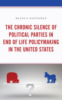 The Chronic Silence of Political Parties in End of Life Policymaking in the United States