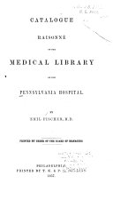 Catalogue Raisonné of the Medical Library of the Pennsylvania Hospital