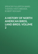 A History of North American Birds  Land Birds  Volume 2