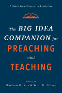 The Big Idea Companion for Preaching and Teaching