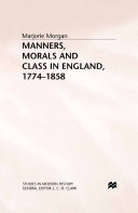 Manners, Morals and Class in England, 1774-1858