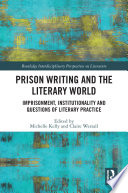 Prison Writing and the Literary World Book