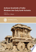 Archean Granitoids of India  Windows into Early Earth Tectonics Book