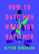 How to Date Men When You Hate Men Pdf/ePub eBook