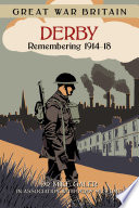 Great War Britain Derby Remembering 1914 18