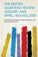 The British Quarterly Review January and April,1856