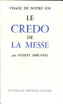 VISAGE DE NOTRE FOI LE CREDO DE LA MESSE Par HUBERT MOEUVRES Pdf/ePub eBook