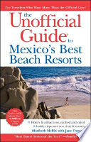 The Unofficial Guide to Mexico s Best Beach Resorts Book PDF