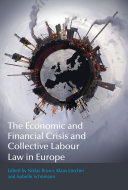 The Economic and Financial Crisis and Collective Labour Law in Europe