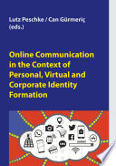 Online Communication in the Context of Personal  Virtual and Corporate Identity Formation