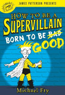 How to Be a Supervillain  Born to Be Good