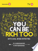 You Can Be Rich Too : With Goal Based Investing