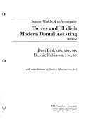 Student Workbook to Accompany Torres and Ehrlich Modern Dental Assisting