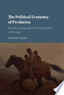 The Political Economy of Predation Book