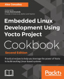 Embedded Linux Development Using Yocto Project Cookbook Pdf/ePub eBook