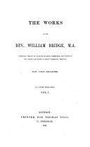 The Works of the Rev. William Bridge, M.A.