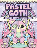 Pastel Goth Cute And Creepy Coloring Book